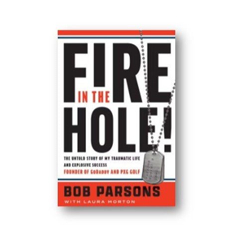 Book: Fire in the Hole! by Bob Parsons